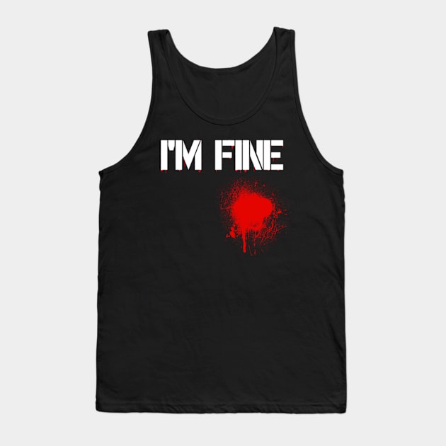 I Am Fine Bloody Women's White Tee Funny Halloween Tank Top by AstridLdenOs